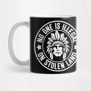 Native American No One Illegal Stolen Land Shirt Immigration Mug